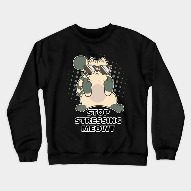 Stop Stressing Meowt TShirt | Funny Cat Lovers Cat Pun Gift Crewneck Sweatshirt by TellingTales